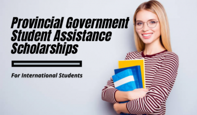 Provincial Government Student Assistance Scholarships for International Students in Canada